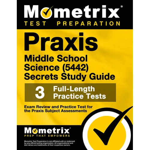 PRAXIS Middle School Science (5442) Secrets Study Guide: Exam Review and Practice Test for the PRAXIS Subject Assessments