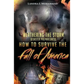 Weathering The Storm: Disaster Preparedness How To Survive The Fall Of America: How To Survive The Fall Of America