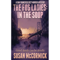 The Fog Ladies: In the Soup