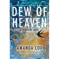 Dew of Heaven: A Story of Hope