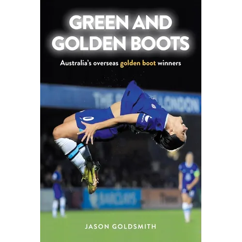 Green and Golden Boots: Australia's overseas golden boot winners