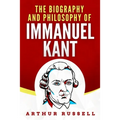 The Biography and Philosophy of Immanuel Kant