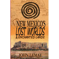 New Mexico's Lost Worlds & Enchanted Lands