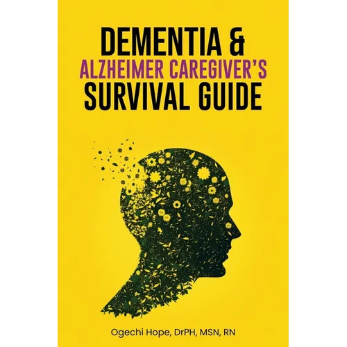 Dementia and Alzheimer Caregiver's Survival Guide