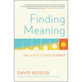 Finding Meaning: The Sixth Stage of Grief