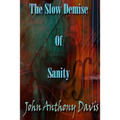 The Slow Demise Of Sanity