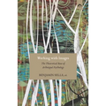 Working with Images: The Theoretical Base of Archetypal Psychology