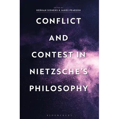 Conflict and Contest in Nietzsche's Philosophy