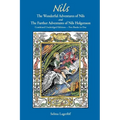 Nils: The Wonderful Adventures of NILS and The Further Adventures of Nils Holgersson: Combined Unabridged Editions-Two Books in One