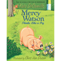 Mercy Watson Thinks Like a Pig: (A Funny and Heartwarming Chapter Book about a Lovable, Toast-Eating Pig - Perfect for Early Readers and Kids Ages 6-9