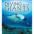 Diving with Giants: The World's Best Ocean Wildlife Dives