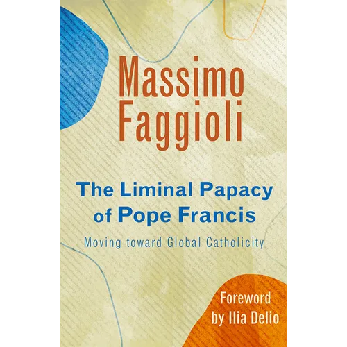 Liminal Papacy of Pope Francis: Moving Toward Global Catholicity