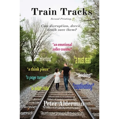 Train Tracks: Second Printing Can disruption, deceit, death save them?