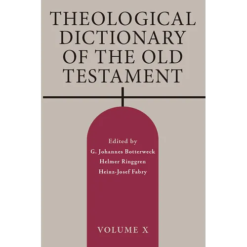 Theological Dictionary of the Old Testament, Volume X