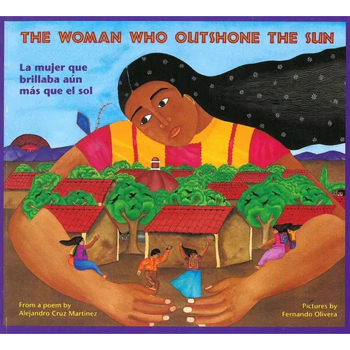The Woman Who Outshone the Sun/La Mujer Que Brillaba Aun Mas Que El Sol: The Legend of Lucia Zenteno/La Leyenda de Lucia Zentgeno