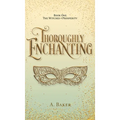 Thoroughly Enchanting