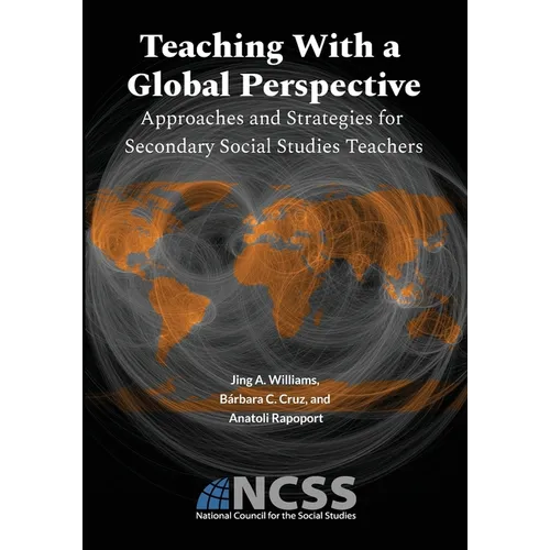 Teaching With a Global Perspective: Approaches and Strategies for Secondary Social Studies Teachers: Approaches and Strategies for