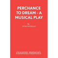 Perchance to Dream - A Musical Play
