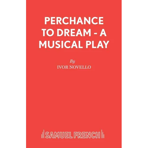 Perchance to Dream - A Musical Play