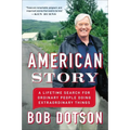 American Story: A Lifetime Search for Ordinary People Doing Extraordinary Things
