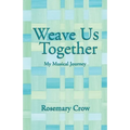 Weave Us Together: My Musical Journey