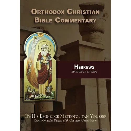 Orthodox Christian Bible Commentary: Hebrews
