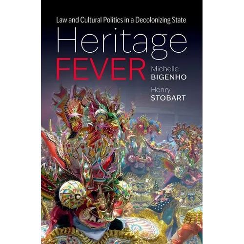 Heritage Fever: Law and Cultural Politics in a Decolonizing State