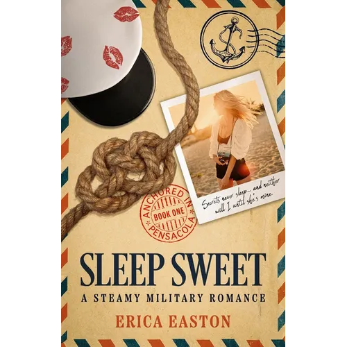Sleep Sweet: A Steamy Military Romance