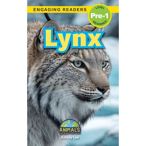 Lynx: Animals That Make a Difference! (Engaging Readers, Level Pre-1)