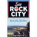 See Rock City: The History of Rock City Gardens