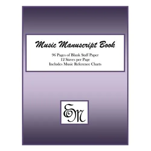 Music Manuscript Book (Purple): 96 pages, 12 staves: Includes Music Reference Charts