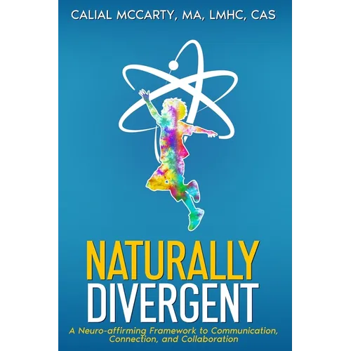 Naturally Divergent: A Neuro-affirming Framework to Communication, Connection, and Collaboration