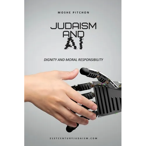 Judaism and AI: Dignity and Moral Responsibility