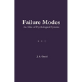 Failure Modes: An Atlas of Psychological Systems