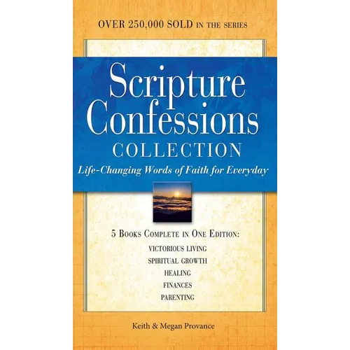 Scripture Confessions Collection: Life-changing Words of Faith for Everyday