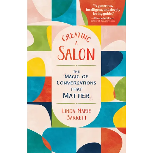 Creating a Salon: The Magic of Conversations That Matter