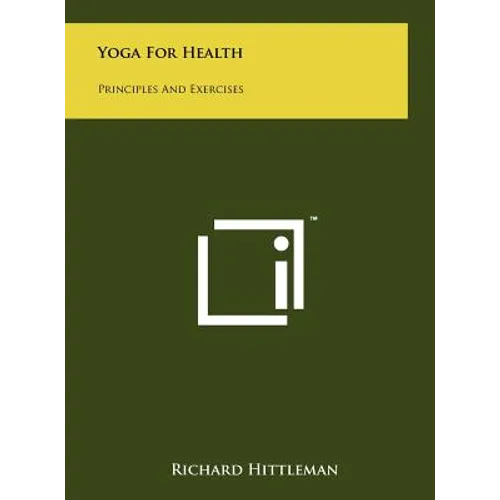 Yoga For Health: Principles And Exercises