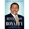 Revelation of Royalty: Rediscovering Your Royal Identity in Christ