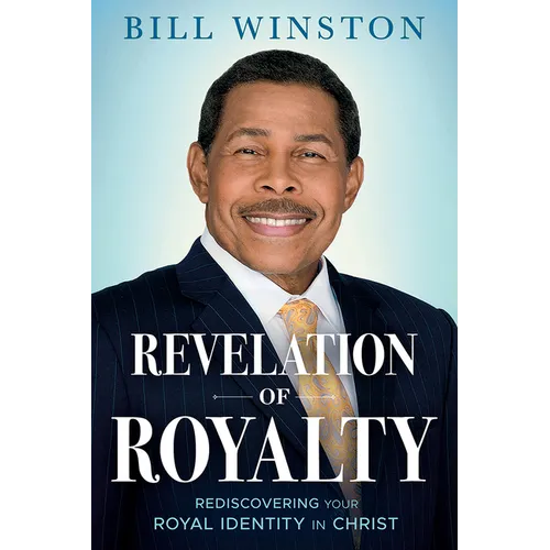Revelation of Royalty: Rediscovering Your Royal Identity in Christ