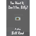You Want It, Don't You, Billy?