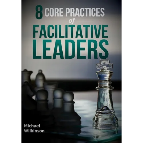 8 Core Practices of Facilitative Leaders