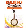 Banjolele Songbook: Easy Songs For Beginners