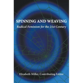 Spinning and Weaving: Radical Feminism for the 21st Century