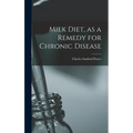 Milk Diet, as a Remedy for Chronic Disease