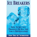 Ice Breakers: How To Get Any Prospect to Beg You for a Presentation