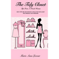 The Tidy Closet: Tips From A French Woman: Easy Steps And Motivation To Declutter Your Closet And Organise Your Wardrobe