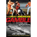 The Great American Gamble: How the 1979 Daytona 500 Gave Birth to a NASCAR Nation