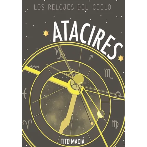 Atacires: Los relojes del cielo