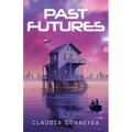 Past Futures