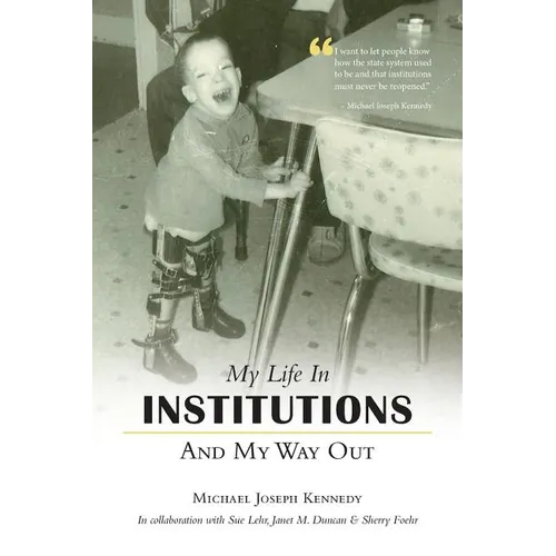My Life in Institutions and My Way Out
